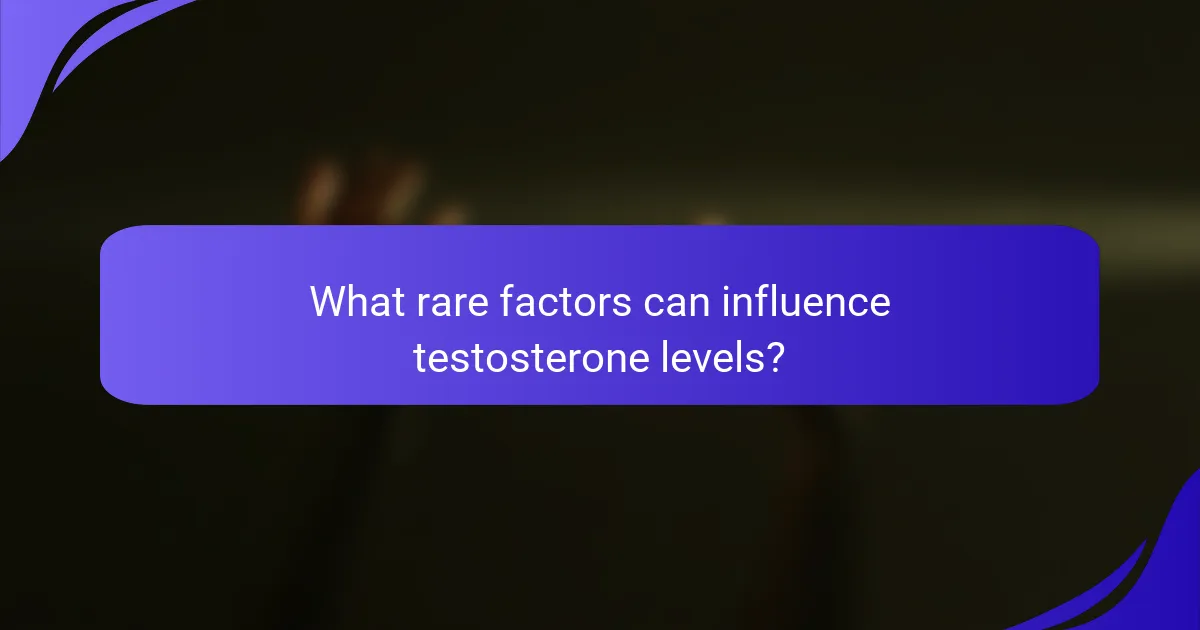What rare factors can influence testosterone levels?